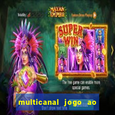 multicanal jogo ao vivo fans